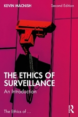 The Ethics of Surveillance - Macnish, Kevin