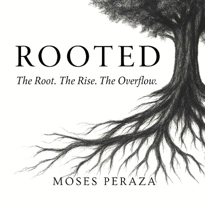 Rooted - Moses Peraza
