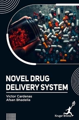 Novel Drug Delivery System - Victor Cardenas, Afsan Bhadelia