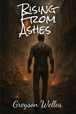 Rising from Ashes - Greyson Welles