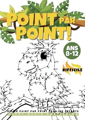 Relier Point par Point pour les Enfants 8-12 Difficile -  Happy Koala Publishing