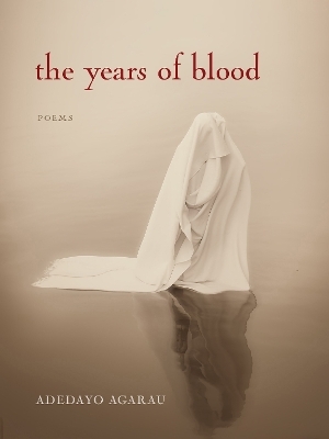 The Years of Blood - Adedayo Agarau