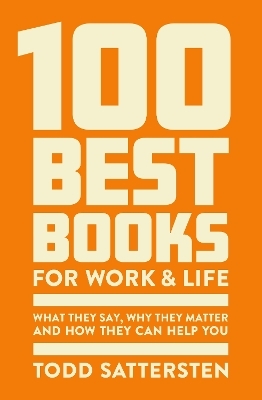 100 Best Books for Work and Life - Todd Sattersten