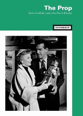 The Prop - Elena Gorfinkel, John David Rhodes