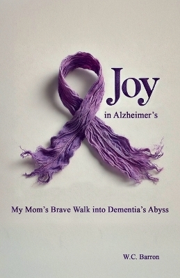 Joy in Alzheimer's - William Barron