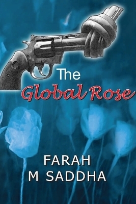 The Global Rose - Farah M Saddha