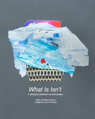 What Is Isn't - Larry Thomas, Steve Gerson
