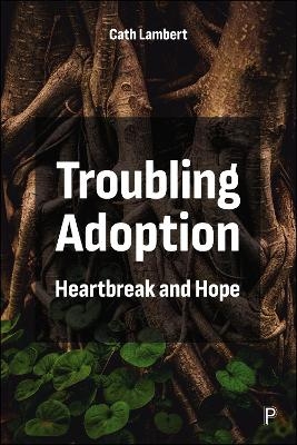 Troubling Adoption - Cath Lambert