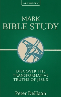 Mark Bible Study -  Dehaan