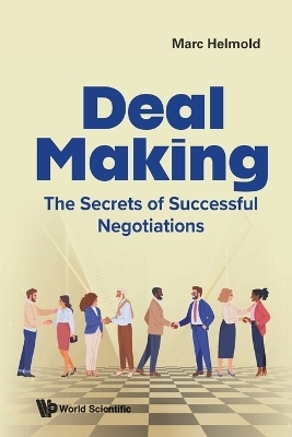 Deal Making: The Secrets Of Successful Negotiations - Marc Helmold