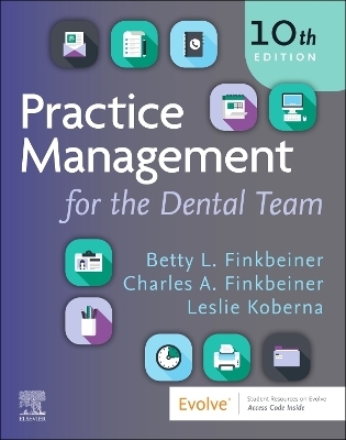 Practice Management for the Dental Team - Betty Ladley Finkbeiner, Charles Allan Finkbeiner, Leslie Koberna