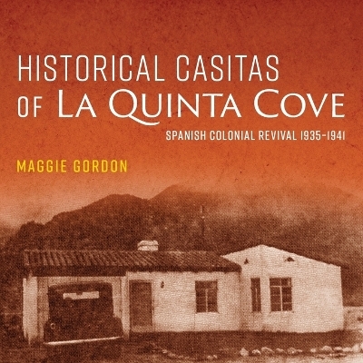 Historical Casitas of La Quinta Cove - Maggie Gordon