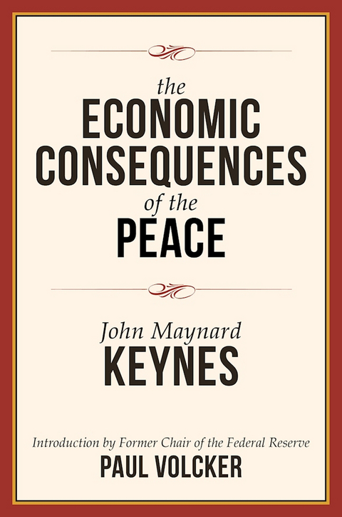 Economic Consequences of the Peace -  John Maynard Keynes