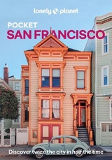 Lonely Planet Pocket San Francisco - Lonely Planet; Bing, Alison; Lalanne-Perkins, Dylan; Seeto, Margot