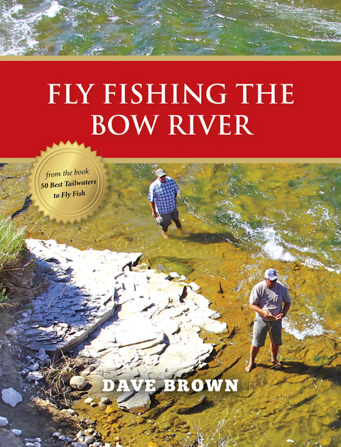 Fly Fishing the Bow River - Dave Brown