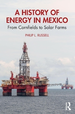 A History of Energy in Mexico - Philip L. Russell