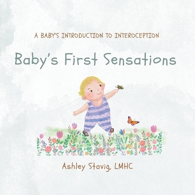 Baby's First Sensations - Ashley Stavig