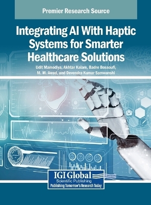 Integrating AI With Haptic Systems for Smarter Healthcare Solutions - 