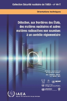 D&eacute;tection, Aux Fronti&egrave;res Des &Eacute;tats, Des Mati&egrave;res Nucl&eacute;aires Et Autres Mati&egrave;res Radioactives Non Soumises &agrave; Un Contr&ocirc;le R&eacute;glementaire -  Iaea