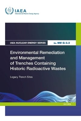 Environmental Remediation and Management of Trenches Containing Historic Radioactive Wastes