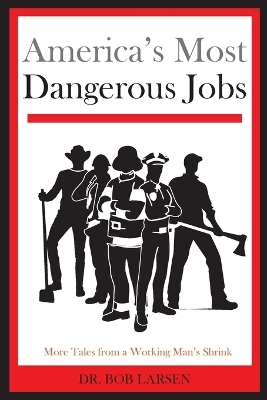 America's Most Dangerous Jobs - Bob Larsen