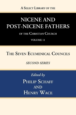 A Select Library of the Nicene and Post-Nicene Fathers of the Christian Church, Second Series, Volume 11