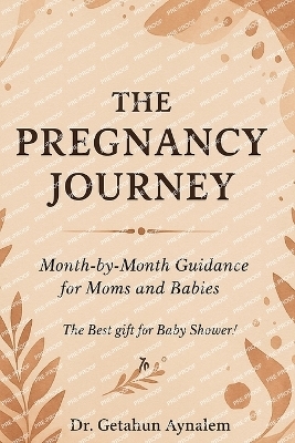 The Pregnancy Journey - Dr Getahun Aynalem