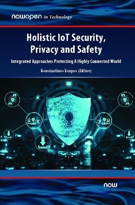 Holistic IoT Security, Privacy and Safety - 