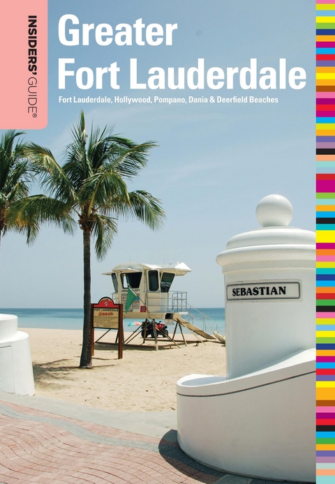 Insiders' Guide(R) to Greater Fort Lauderdale -  Caroline Sieg,  Steve Winston