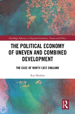 The Political Economy of Uneven and Combined Development - Ray Hudson