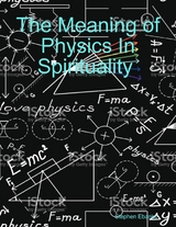 Meaning of Physics In Spirituality -  Stephen Ebanks