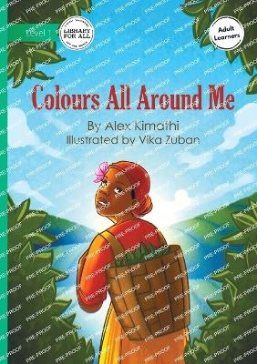 Colours All Around Me - Alex Kimathi