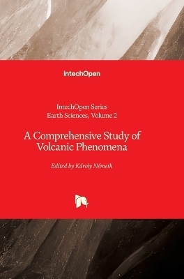 A Comprehensive Study of Volcanic Phenomena - Károly Németh
