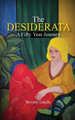 The Desiderata - Beverly Caudle