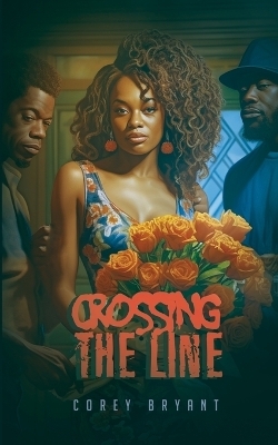 Crossing The Line - Corey Demekus Bryant