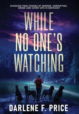 While No One's Watching - Darlene F Price