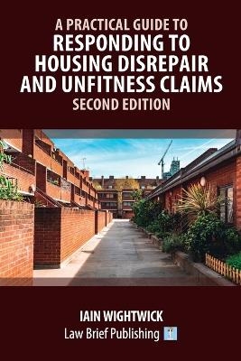 A Practical Guide to Responding to Housing Disrepair and Unfitness Claims - Second Edition