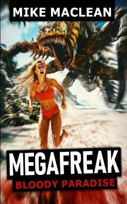 Mega Freak - Mike Maclean