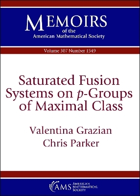 Saturated Fusion Systems on $p$-Groups of Maximal Class - Valentina Grazian, Chris Parker