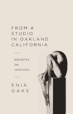 From A Studio in Oakland, California - Enia Oaks