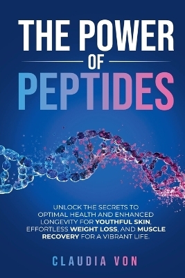 The Power of Peptides - Claudia Von