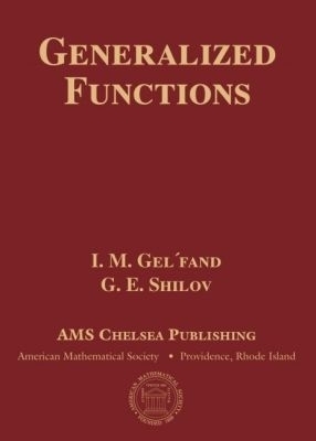 Generalized Functions, Volumes 1-6 - I.M. Gel'fand, M.I. Graev, I.I. Pyatetskii-Shapiro, G.E. Shilov, N. Ya. Vilenkin