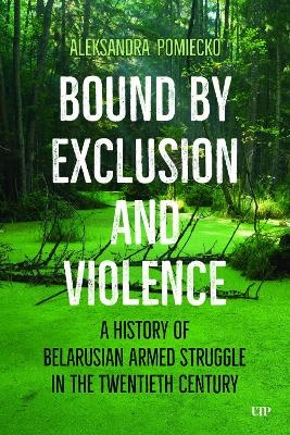 Bound by Exclusion and Violence - Aleksandra Pomiecko