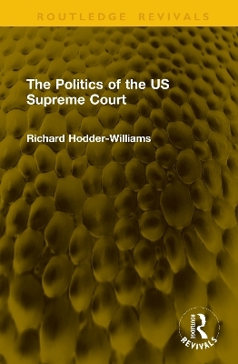 The Politics of the US Supreme Court - Richard Hodder-Williams