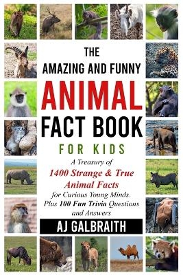 The Amazing and Funny Animal Fact Book For Kids