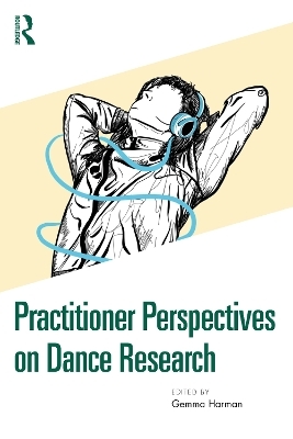 Practitioner Perspectives on Dance Research - 
