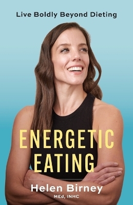 Energetic Eating - Helen Birney