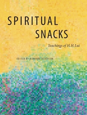 Spiritual Snacks - Hubert H Lui