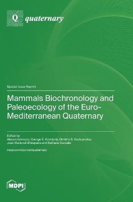 Mammals Biochronology and Paleoecology of the Euro-Mediterranean Quaternary