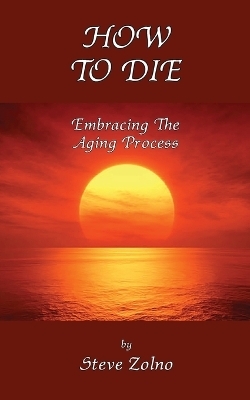 How To Die - Steve Zolno